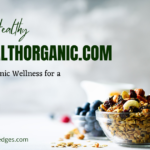 Exploring Organic Wellness for a Healthier Life