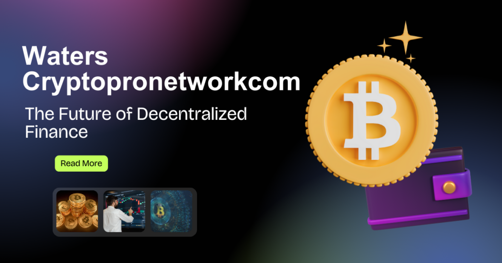 Waters Cryptopronetworkcom The Future of Decentralized Finance