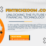 Fintechzoom .com Unlocking the Future of Financial Technology