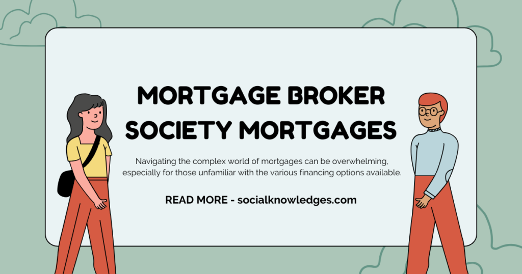 Mortgage Broker Society Mortgages